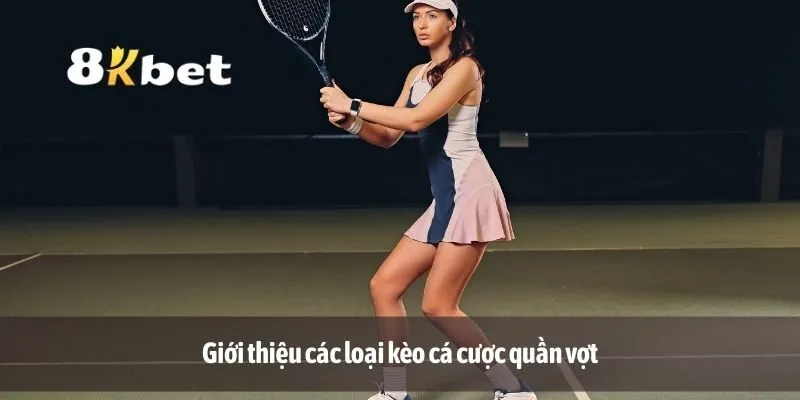 Giới thiệu các loại kèo cá cược quần vợt