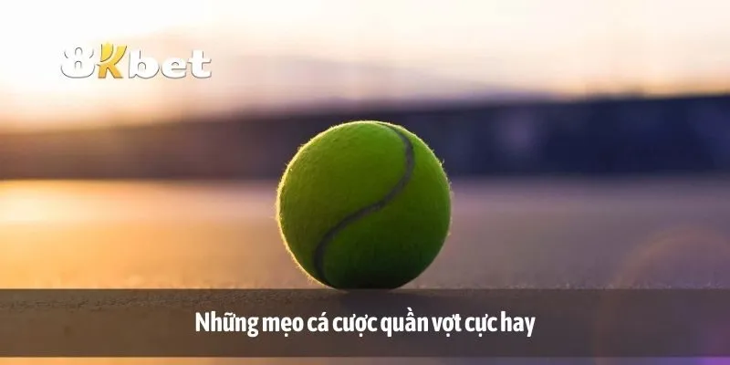 Những mẹo cá cược quần vợt cực hay
