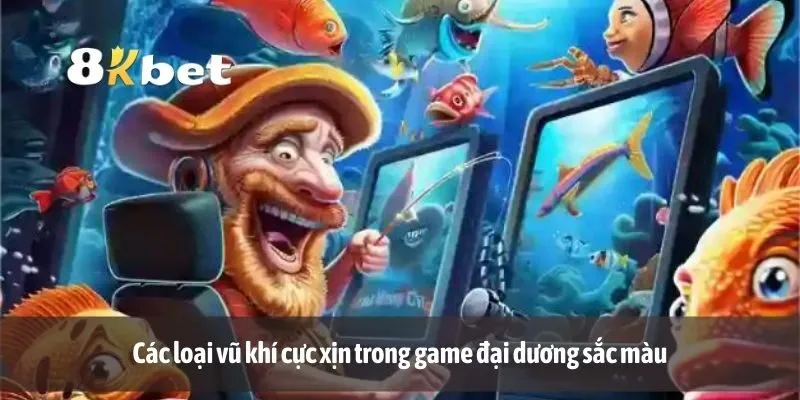 Các loại vũ khí cực xịn trong game đại dương sắc màu
