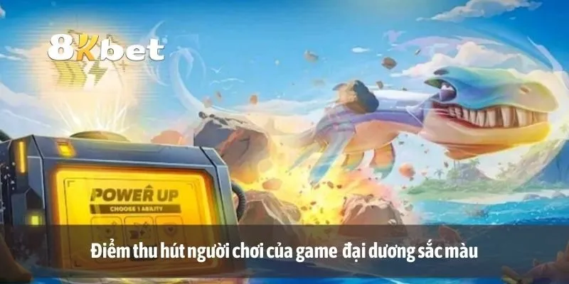Điểm thu hút người chơi của game đại dương sắc màu