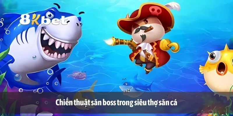 Chiến thuật săn boss trong siêu thợ săn cá