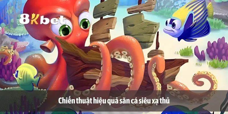 Chiến thuật hiệu quả săn cá siêu xạ thủ