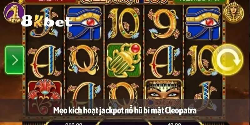 Mẹo kích hoạt jackpot nổ hũ bí mật Cleopatra