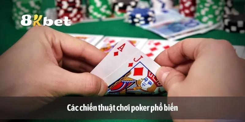 Các chiến thuật chơi poker phổ biến
