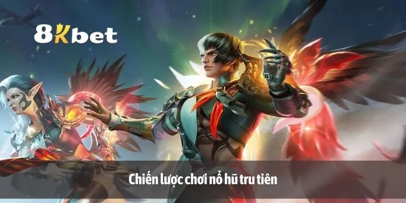 Chiến lược chơi nổ hũ tru tiên