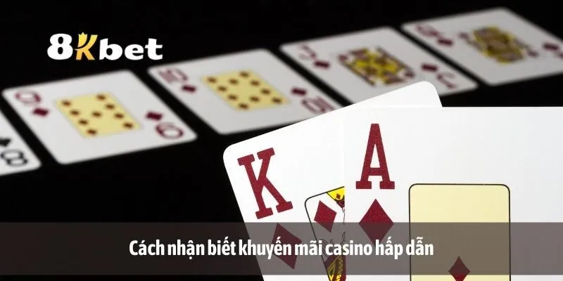 Cách nhận biết khuyến mãi casino hấp dẫn