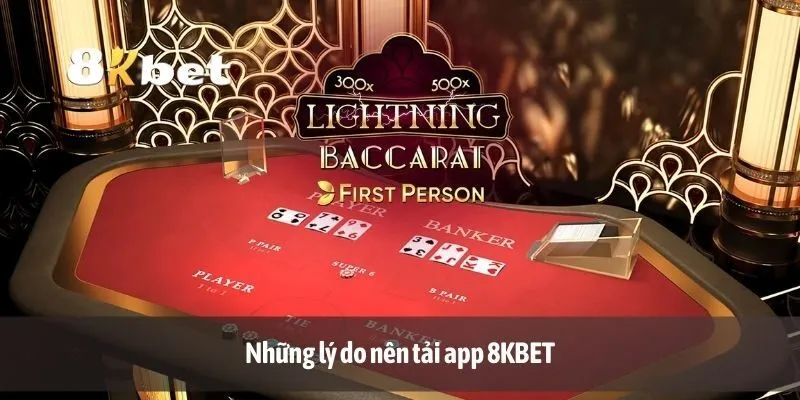 Những lý do nên tải app 8KBET