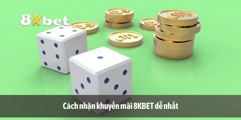 Cách nhận khuyến mãi 8KBET dễ nhất