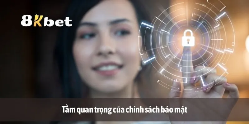 Tầm quan trọng của chính sách bảo mật